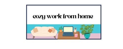 Cozy Work From Home